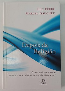 Livro Depois da Religião Autor Ferry, Luc e Gauchet, Marcel (2008) [seminovo]
