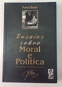 Livro Ensaios sobre Moral e Política Autor Bacon, Francis (2001) [usado]