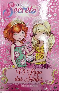 Livro o Lago das Ninfas - o Reino Secreto 10 Autor Banks, Rosie (2017) [seminovo]