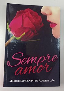 Livro Sempre Amor Autor Leão, Marilina Baccarat de Almeida (2016) [seminovo]