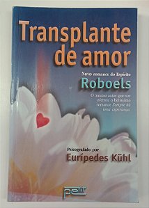 Livro Transplante de Amor Autor Kuhl, Eurípedes (2001) [seminovo]
