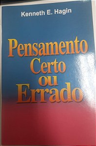 Livro Pensamento Certo ou Errado Autor Hagin, Kenneth E. (2000) [usado]