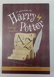 Livro Universo de Harry Potter, o Autor Malone, Aubrey (2016) [seminovo]