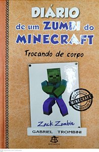 Livro Trocando de Corpo - Diário de um Zumbi do Minecraft Autor Zombie, Zack (2015) [seminovo]