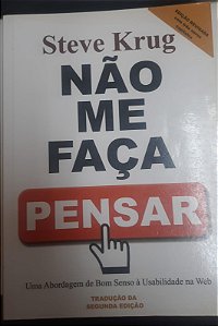 Livro Não Me Faça Pensar: Uma Abordagem de Bom Senso À Usabilidade na Web Autor Krug, Steve (2010) [usado]