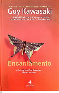 Livro Encantamento: a Arte de Modificar Corações, Mentes e Ações Autor Kawasaki, Guy (2011) [seminovo]
