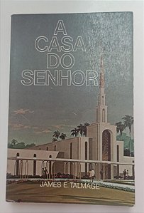 Livro Casa do Senhor, a Autor Talmage, James E. [usado]