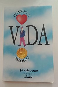 Livro Quando a Vida Escolhe Autor Gasparettom Zibia (2012) [usado]