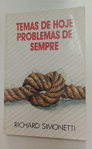 Livro Temas de Hoje, Problemas de Sempre Autor Simonetti, Richard (1990) [seminovo]