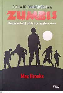 Livro o Guia de Sobrevivência a Zumbis: Proteção Total contra os Mortos-vivos Autor Max Brooks (2006) [seminovo]