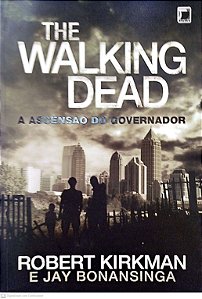Livro a Ascensão do Governador - The Walking Dead Autor Kirman, Robert (2013) [seminovo]