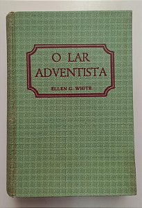 Livro Lar Adventista, o Autor White, Ellen G. (1962) [usado]