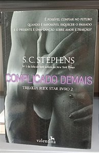 Livro Complicado Demais - Série Rock Star Livro 2 Autor Stephens, S.c. (2014) [usado]