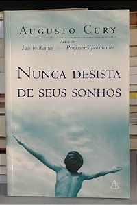 Livro Nunca Desista de seus Sonhos Autor Cury, Augusto (2004) [seminovo]