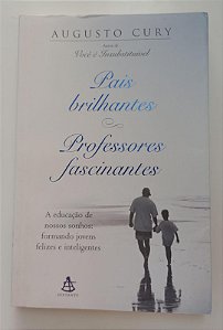 Livro Pais Brilhantes e Professores Fascinantes Autor Cury, Augusto (2003) [usado]