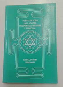 Livro Prática de Yoga para a Saúde, Prosperidade Material e Espiritual Autor Desconhecido (2010) [usado]