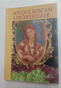 Livro aos que Buscam a Prosperidade Autor Taniguchi, Seicho (1995) [usado]
