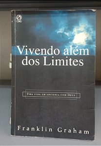 Livro Vivendo Além dos Limites Autor Graham, Franklin (2001) [usado]