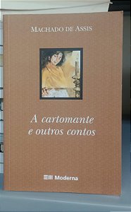 Livro a Cartomante e Outros Contos Autor Assis, Machado de (2004) [usado]