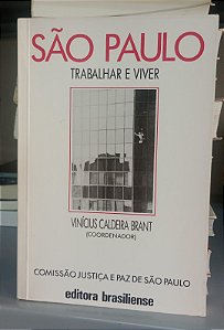 Livro São Paulo: Trabalhar e Viver Autor Brant, Vinícius Caldeira (1989) [usado]