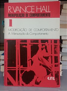 Livro Manipulação de Comportamento - Parte 1 Autor Hall, Robert Vance (1975) [usado]
