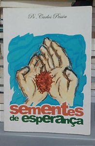 Livro Sementes de Esperança Autor Pessoa, Carlos (2003) [usado]