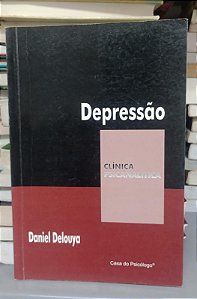 Livro Depressão - Clínica Psicanalítica Autor Delouya, Daniel (2001) [usado]