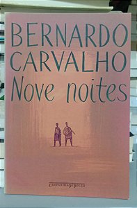 Livro Nove Noites Autor Carvalho, Bernardo (2006) [seminovo]