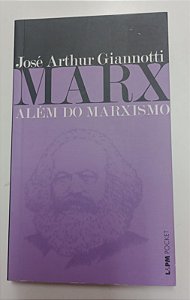 Livro Marx: Além do Marxismo Autor Giannotti, José Arthur (2011) [seminovo]