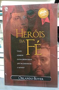 Livro Heróis da Fé Autor Boyer, Orlando (2002) [usado]