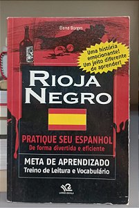 Livro Rioja Negro - Pratique seu Espanhol Autor Borges, Elena (2009) [usado]