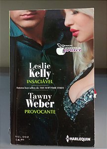 Livro Insaciável / Provocante Autor Kelly, Leslie e Weber, Tawny (2016) [usado]