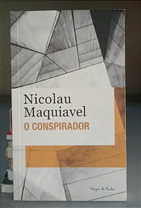 Livro o Conspirador Autor Maquiavel, Nicolau (2019) [seminovo]