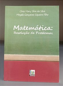 Livro Matemática: Resolução de Problemas Autor Silva, Circe Mary Silva da e Filho, Moysés Gonçalves Siqueira (2011) [usado]