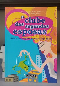 Livro o Clube das Segundas Esposas Autor Millian, Lenore Fogelson e Millian, Stephen Jerry (2003) [seminovo]