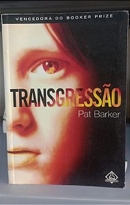 Livro Transgressão Autor Barker, Pat (2002) [usado]