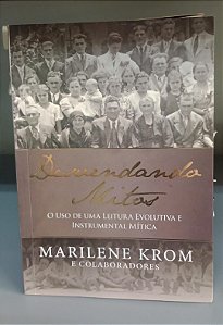 Livro Desvendando Mitos:o Uso de Uma Leitura Evolutiva e Instrumental Mítica Autor Krom, Marilene (2014) [seminovo]