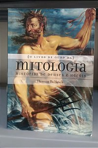 Livro Mitologia: Histórias de Deuses e Heróis Autor Bulfinch, Thomas (2006) [usado]