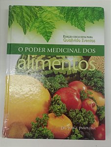 Livro o Poder Medicinal dos Alimentos Autor Pamplona, Jorge (2006) [usado]