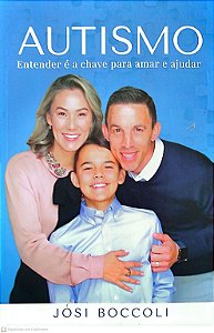 Livro Autismo: Entender é Chave para Amar e Cuidar Autor Boccoli, Josi (2022) [seminovo]