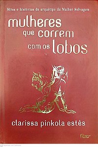 Livro Mulheres que Correm com os Lobos Autor Estés, Clarissa Pinkola (2018) [novo]