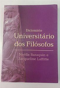 Livro Dicionário Universitário dos Filósofos Autor Baraquin, Noella e Laffitte, Jacqueline (2007) [usado]