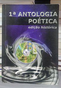 Livro 1° Antologia Poética - Edição Histórica Autor Vários (2004) [usado]