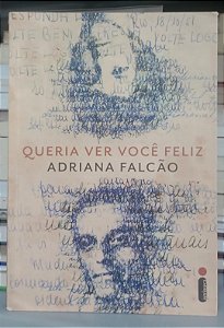 Livro Queria Ver Você Feliz Autor Falcão, Adriana (2014) [seminovo]