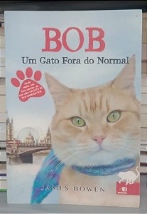 Livro Bob: um Gato Fora do Normal Autor Bowen, James (2014) [seminovo]