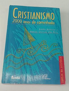 Livro Cristianismo: 2000 Anos de Acaminhada Autor Antoniazzi, Alberto e Matos, Henrique Cristiano José (1996) [usado]