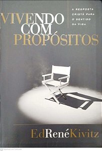 Livro Vivendo com Propósitos Autor Kivitz, Ed René (2003) [seminovo]