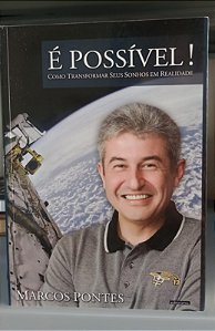 Livro é Possível ! Como Transformar seus Sonhos em Realidade Autor Pontes, Marcos (2010) [usado]