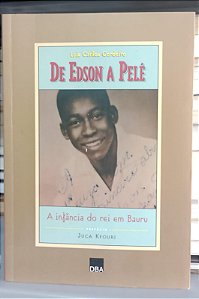 Livro de Edson a Pelé: a Infância do Rei em Bauru Autor Cordeiro, Luiz Carlos (1997) [usado]