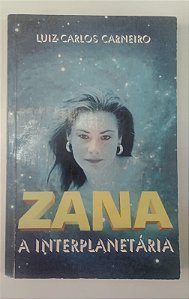 Livro Zana: a Interplanetária Autor Carneiro, Luiz Carlos (1996) [usado]